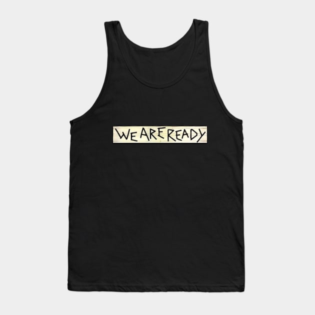 We are ready Tank Top by partnersinfire